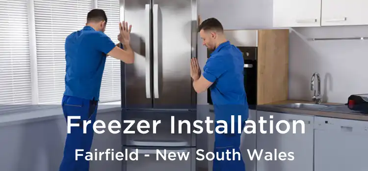 Freezer Installation Fairfield - New South Wales