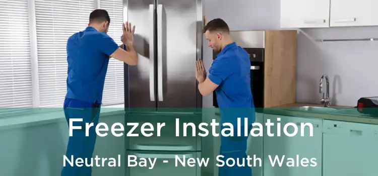 Freezer Installation Neutral Bay - New South Wales