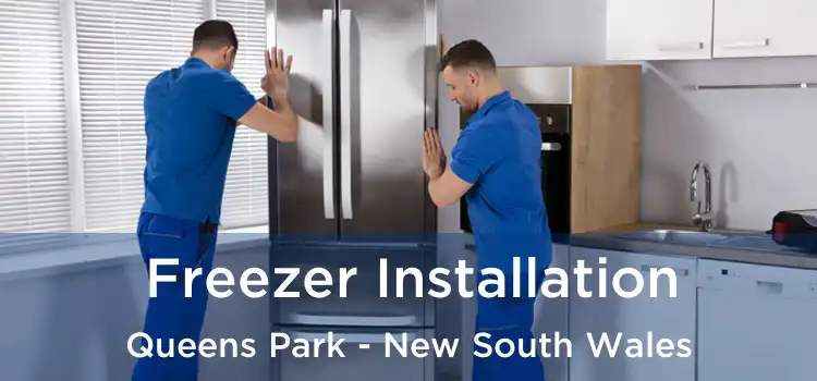 Freezer Installation Queens Park - New South Wales
