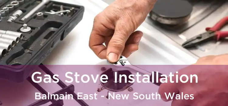Gas Stove Installation Balmain East - New South Wales
