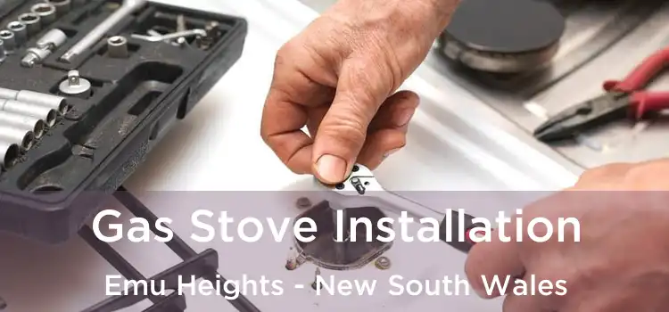 Gas Stove Installation Emu Heights - New South Wales