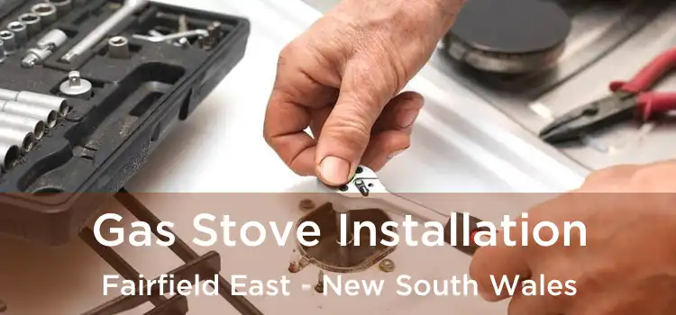 Gas Stove Installation Fairfield East - New South Wales