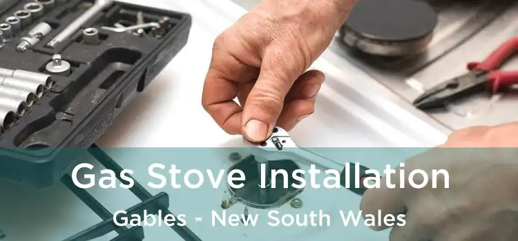 Gas Stove Installation Gables - New South Wales