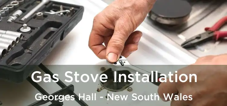 Gas Stove Installation Georges Hall - New South Wales
