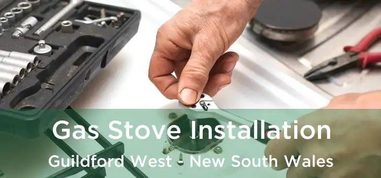 Gas Stove Installation Guildford West - New South Wales