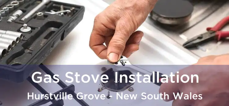 Gas Stove Installation Hurstville Grove - New South Wales