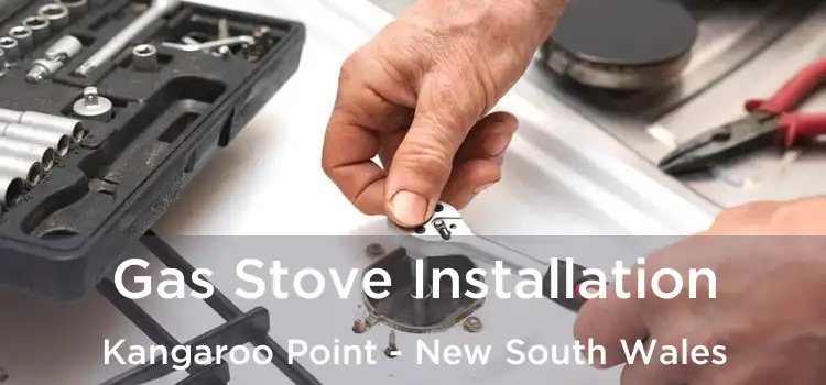 Gas Stove Installation Kangaroo Point - New South Wales