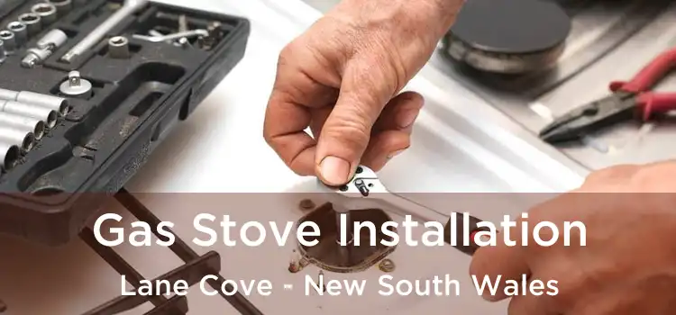 Gas Stove Installation Lane Cove - New South Wales