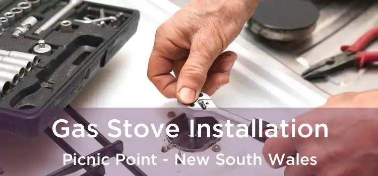 Gas Stove Installation Picnic Point - New South Wales