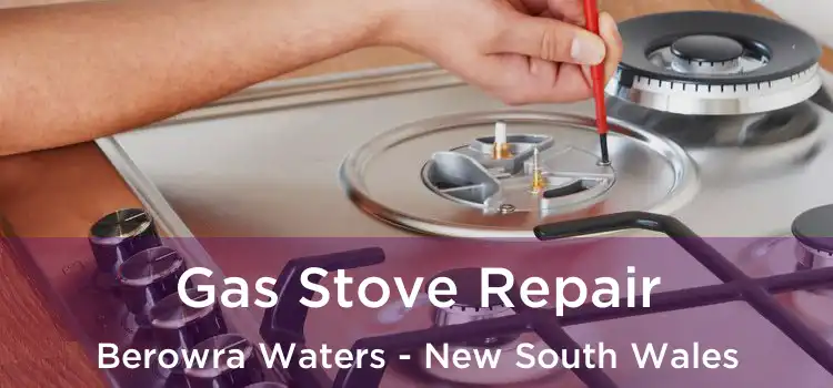Gas Stove Repair Berowra Waters - New South Wales
