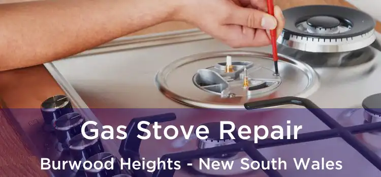 Gas Stove Repair Burwood Heights - New South Wales