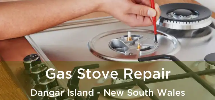 Gas Stove Repair Dangar Island - New South Wales