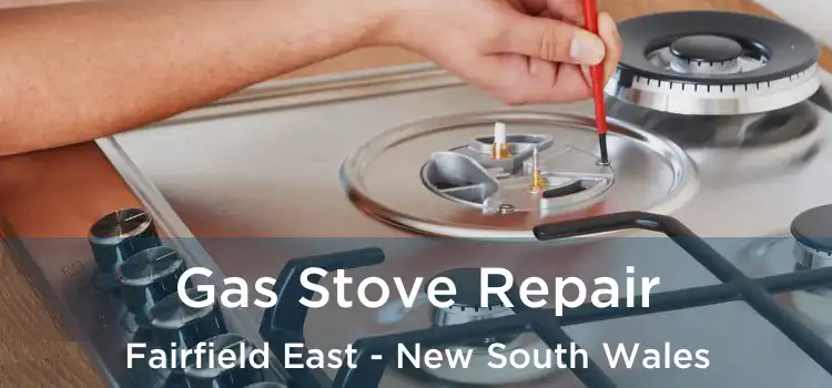 Gas Stove Repair Fairfield East - New South Wales