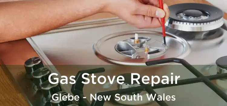 Gas Stove Repair Glebe - New South Wales