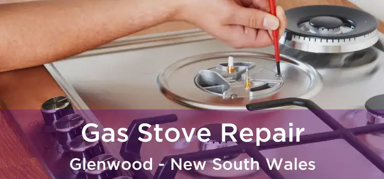 Gas Stove Repair Glenwood - New South Wales