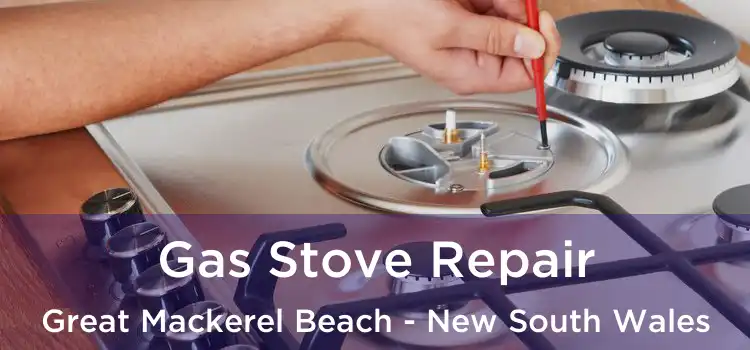 Gas Stove Repair Great Mackerel Beach - New South Wales