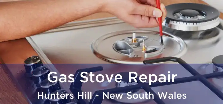 Gas Stove Repair Hunters Hill - New South Wales