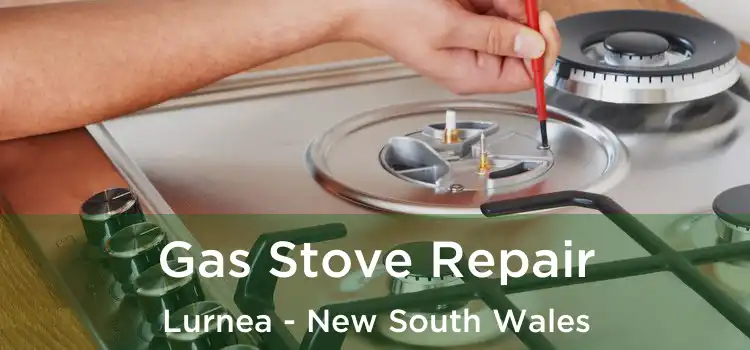 Gas Stove Repair Lurnea - New South Wales