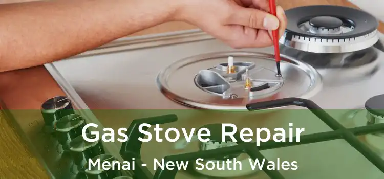 Gas Stove Repair Menai - New South Wales