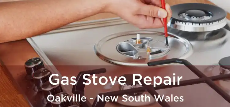 Gas Stove Repair Oakville - New South Wales