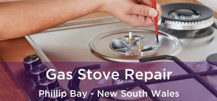 Gas Stove Repair Phillip Bay - New South Wales