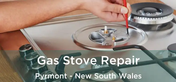 Gas Stove Repair Pyrmont - New South Wales