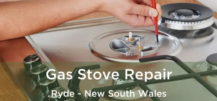 Gas Stove Repair Ryde - New South Wales