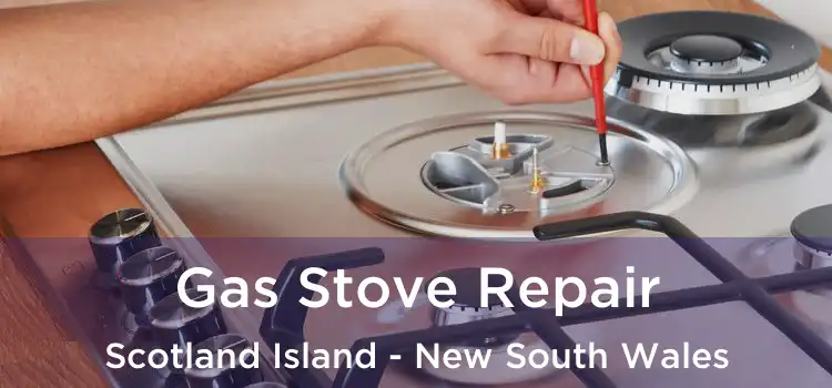 Gas Stove Repair Scotland Island - New South Wales