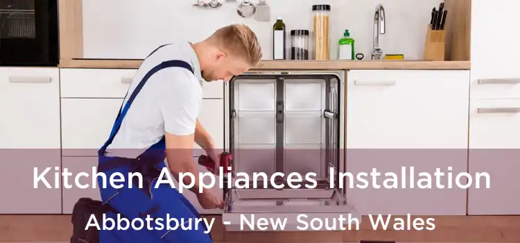 Kitchen Appliances Installation Abbotsbury - New South Wales