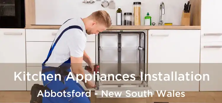Kitchen Appliances Installation Abbotsford - New South Wales