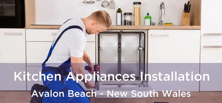 Kitchen Appliances Installation Avalon Beach - New South Wales