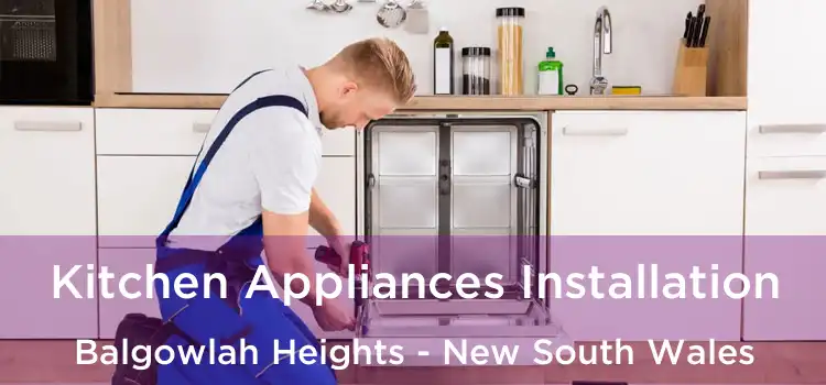 Kitchen Appliances Installation Balgowlah Heights - New South Wales