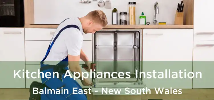 Kitchen Appliances Installation Balmain East - New South Wales