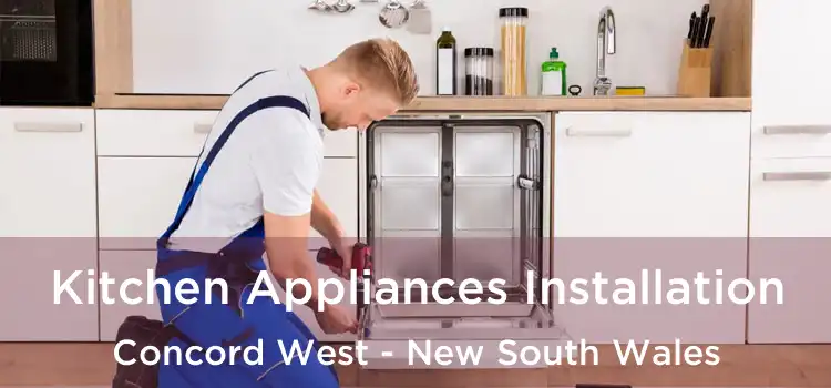 Kitchen Appliances Installation Concord West - New South Wales