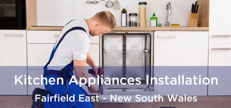 Kitchen Appliances Installation Fairfield East - New South Wales