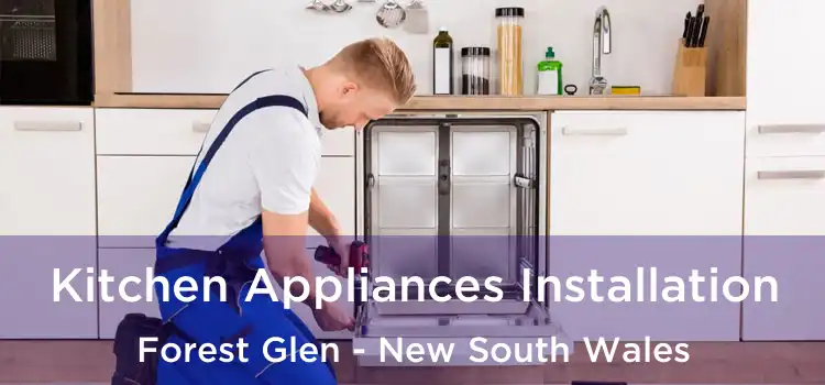 Kitchen Appliances Installation Forest Glen - New South Wales