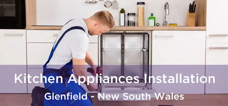 Kitchen Appliances Installation Glenfield - New South Wales