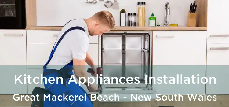 Kitchen Appliances Installation Great Mackerel Beach - New South Wales