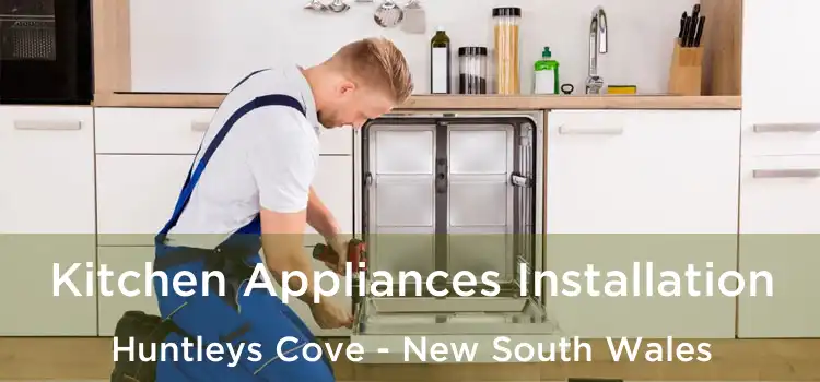Kitchen Appliances Installation Huntleys Cove - New South Wales