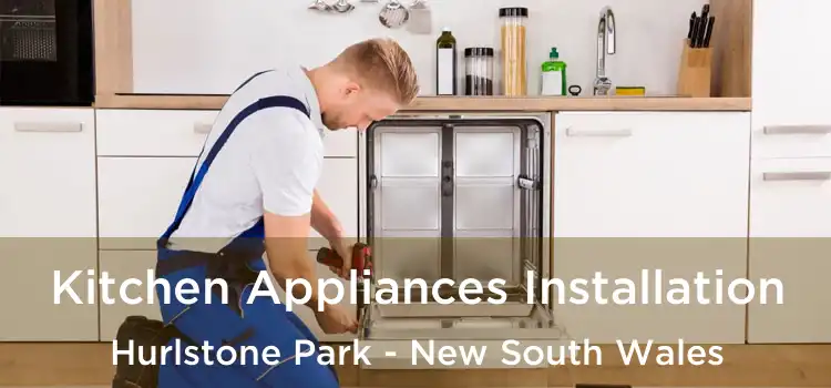 Kitchen Appliances Installation Hurlstone Park - New South Wales