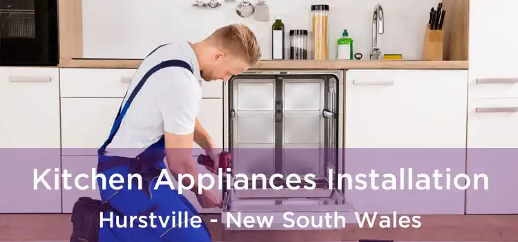 Kitchen Appliances Installation Hurstville - New South Wales