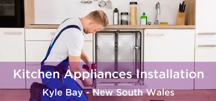 Kitchen Appliances Installation Kyle Bay - New South Wales