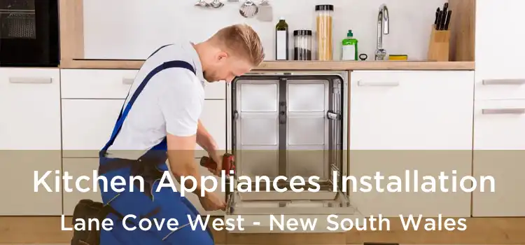 Kitchen Appliances Installation Lane Cove West - New South Wales