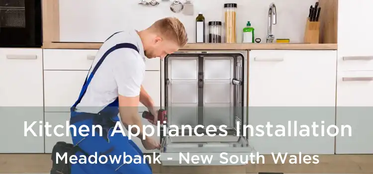 Kitchen Appliances Installation Meadowbank - New South Wales