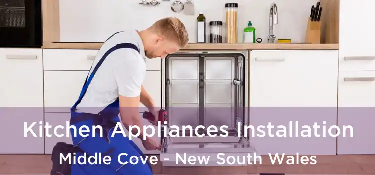 Kitchen Appliances Installation Middle Cove - New South Wales