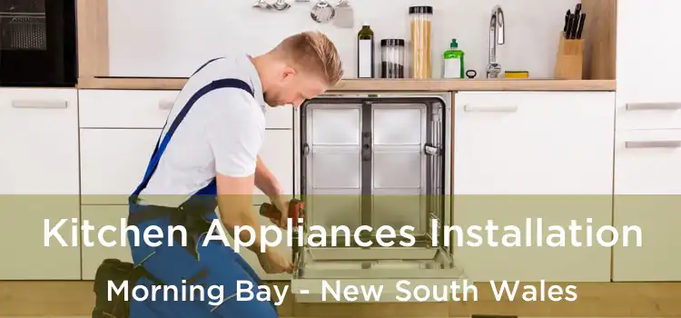 Kitchen Appliances Installation Morning Bay - New South Wales