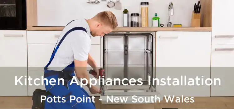 Kitchen Appliances Installation Potts Point - New South Wales