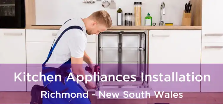 Kitchen Appliances Installation Richmond - New South Wales
