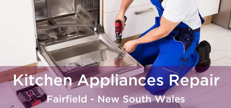 Kitchen Appliances Repair Fairfield - New South Wales