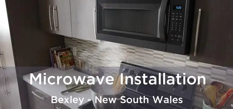 Microwave Installation Bexley - New South Wales